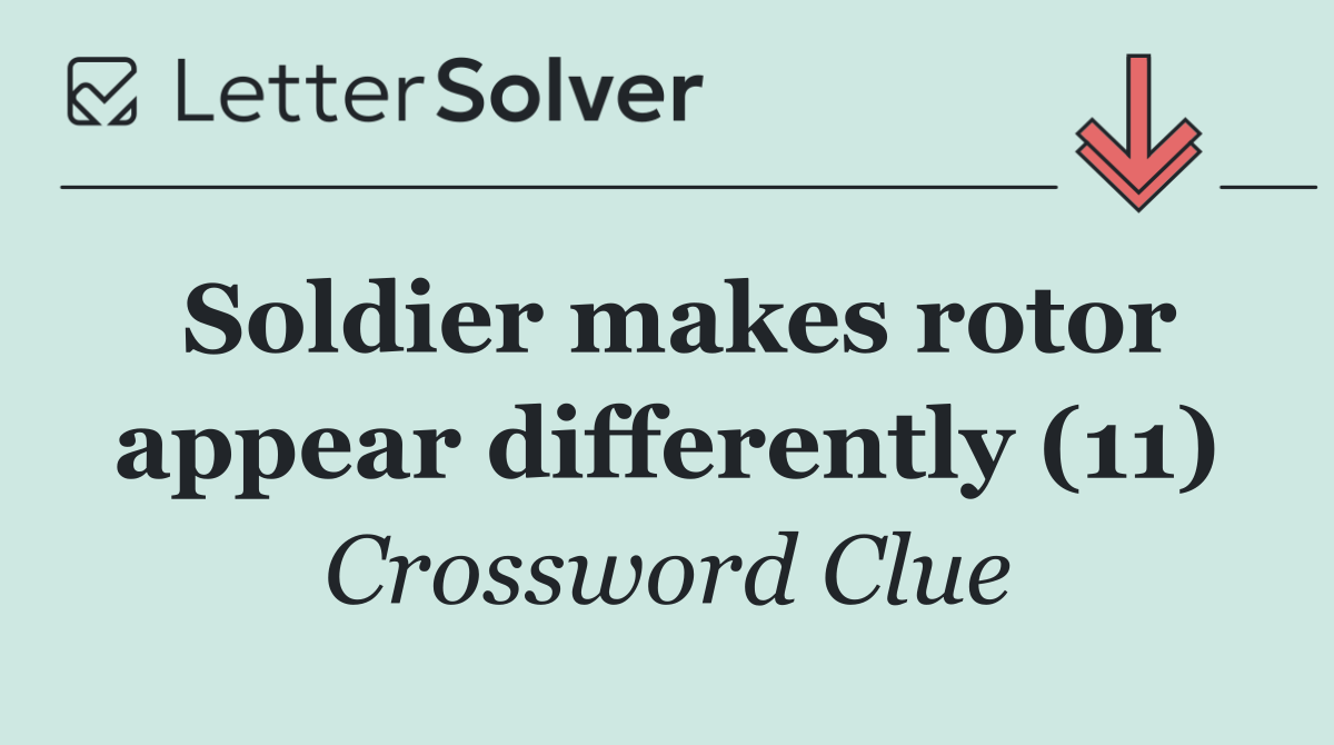 Soldier makes rotor appear differently (11)