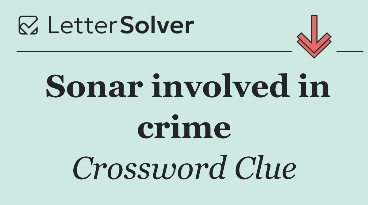 Sonar involved in crime