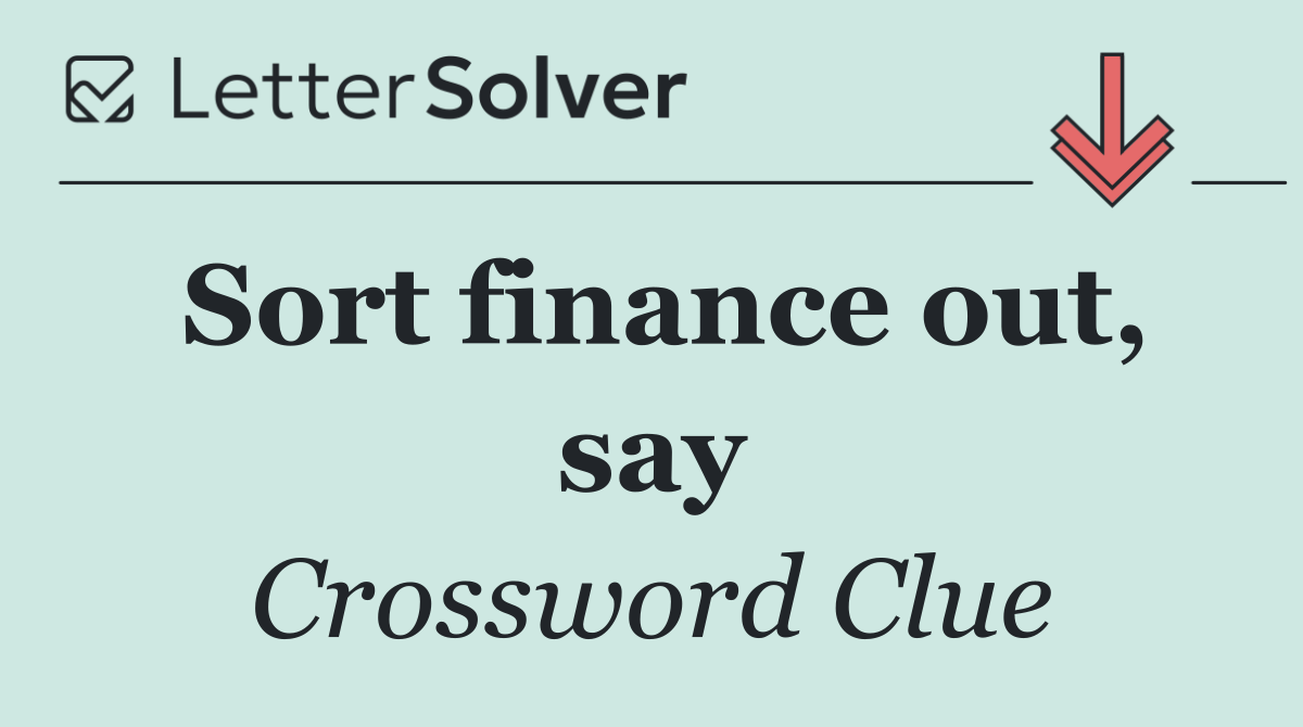 Sort finance out, say