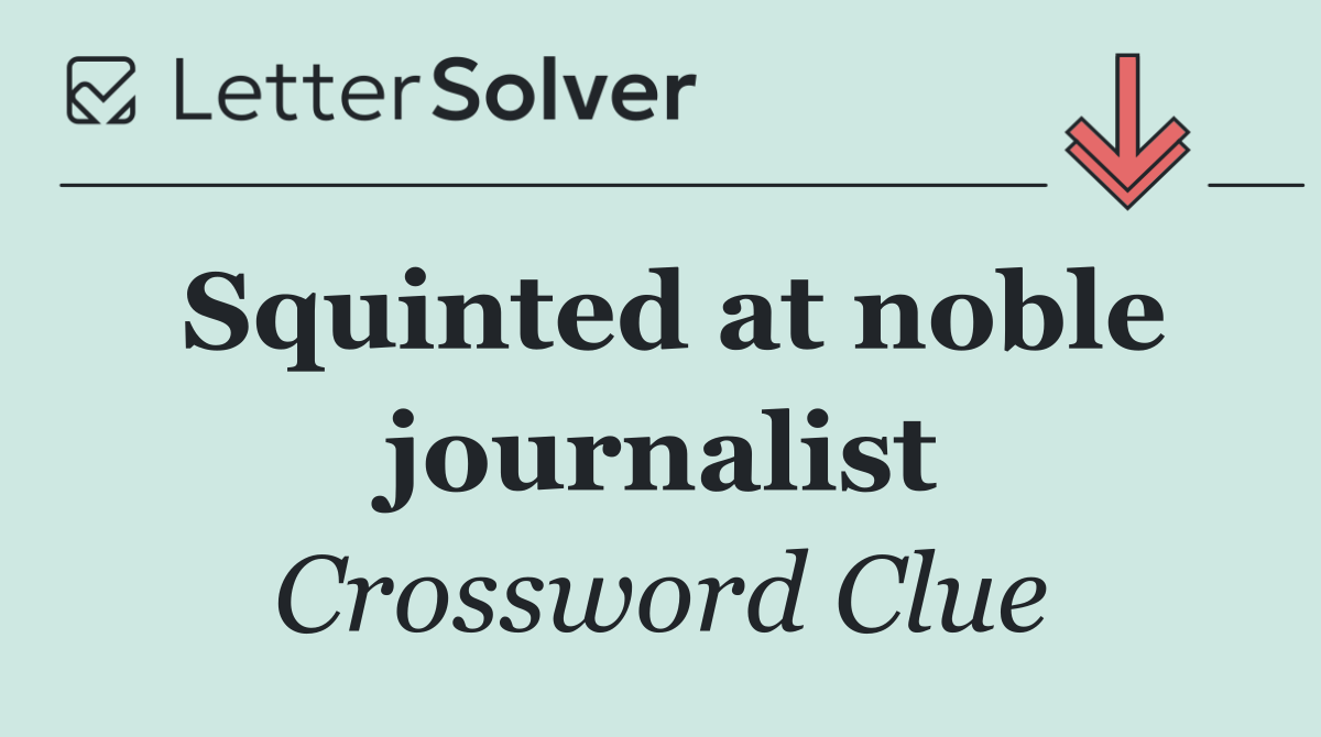 Squinted at noble journalist