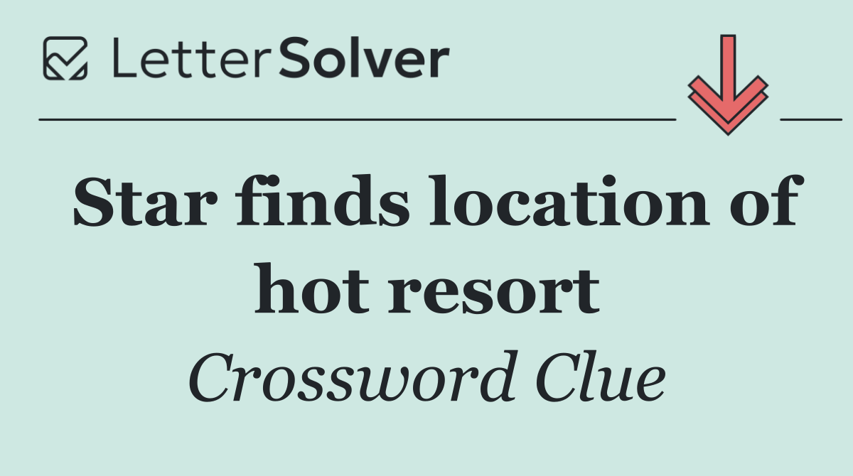 Star finds location of hot resort
