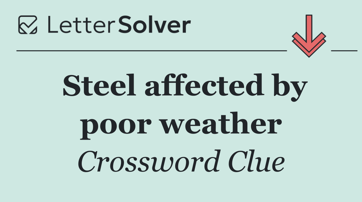 Steel affected by poor weather