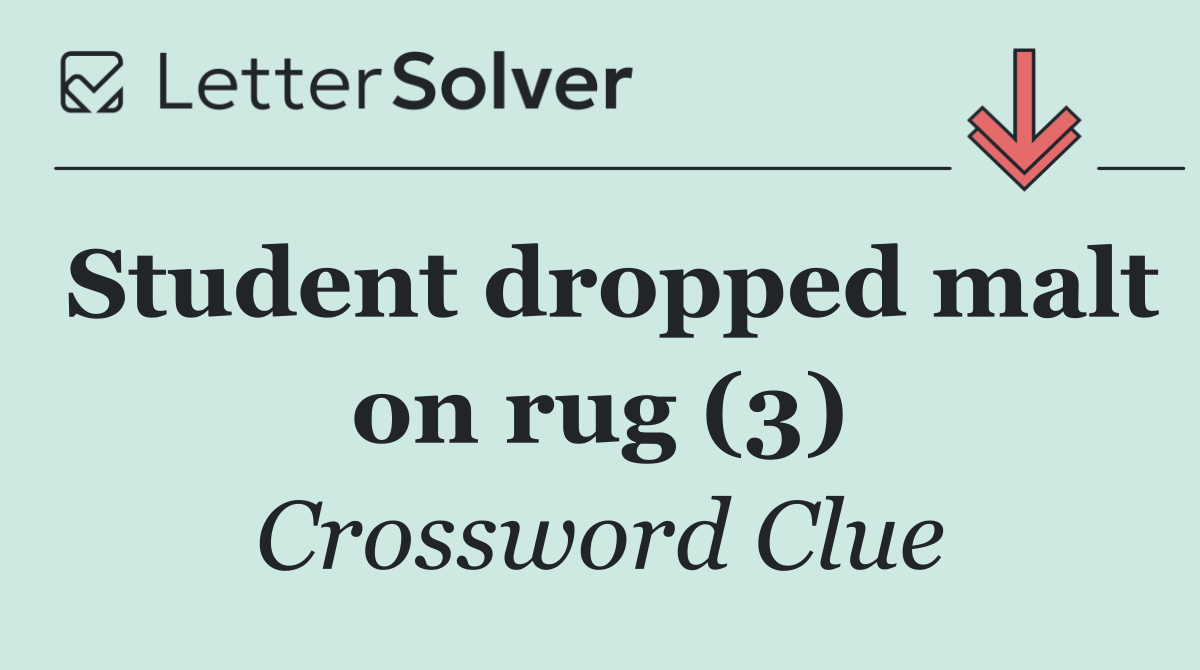 Student dropped malt on rug (3)