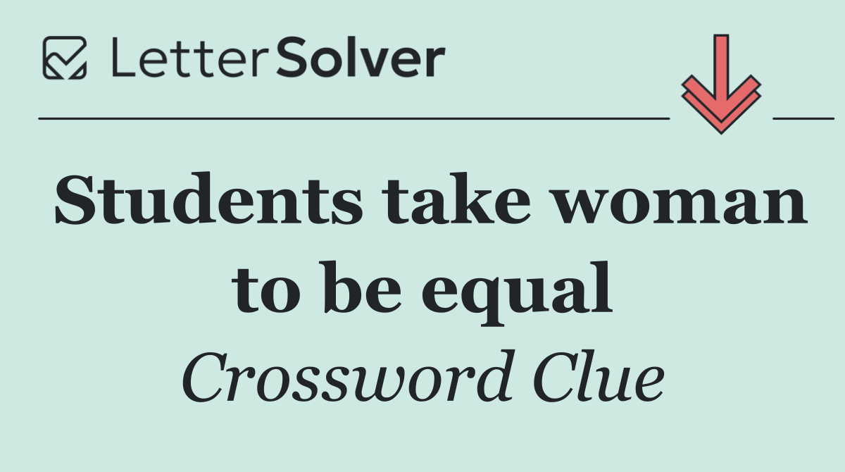 Students take woman to be equal