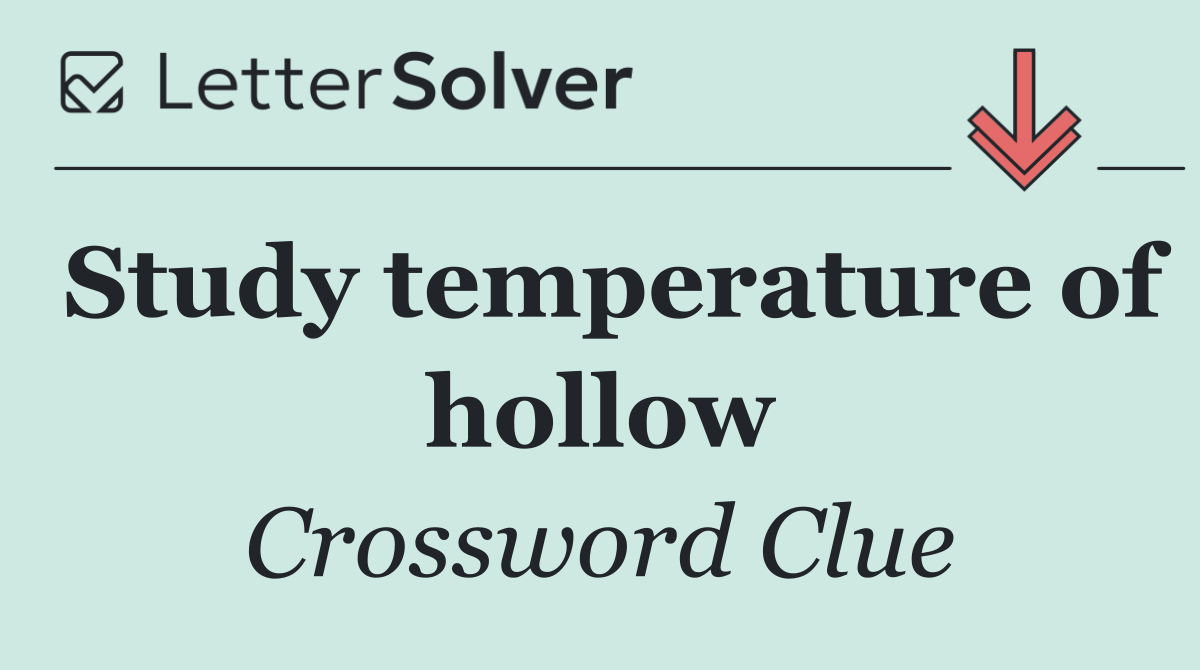 Study temperature of hollow