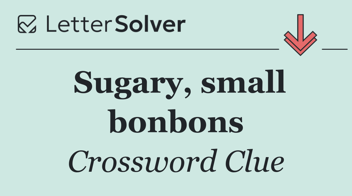 Sugary, small bonbons