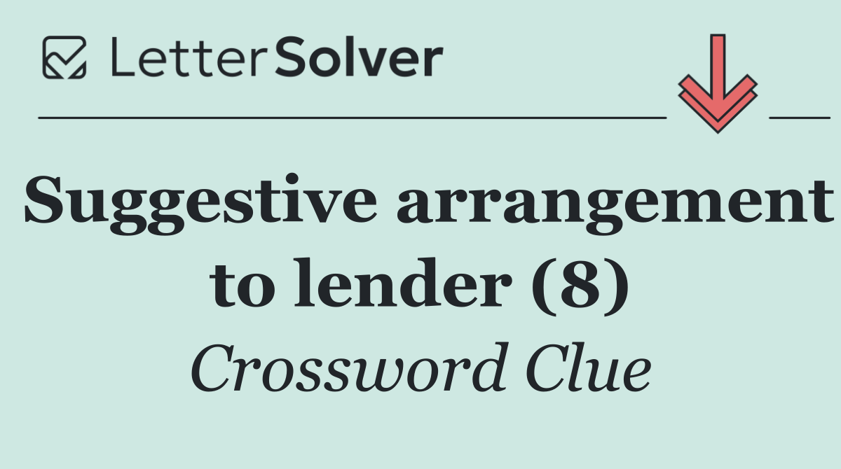 Suggestive arrangement to lender (8)
