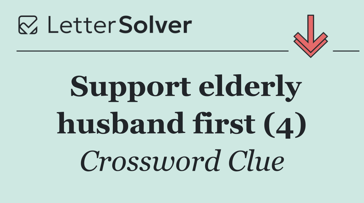 Support elderly husband first (4)