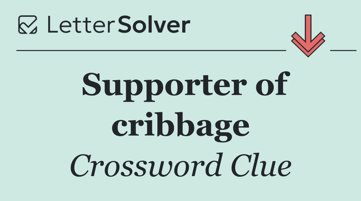 Supporter of cribbage