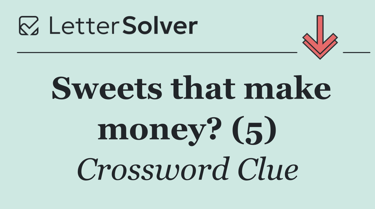 Sweets that make money? (5)