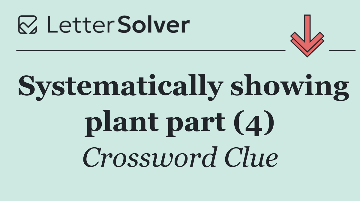Systematically showing plant part (4)