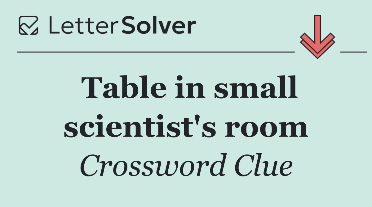 Table in small scientist's room