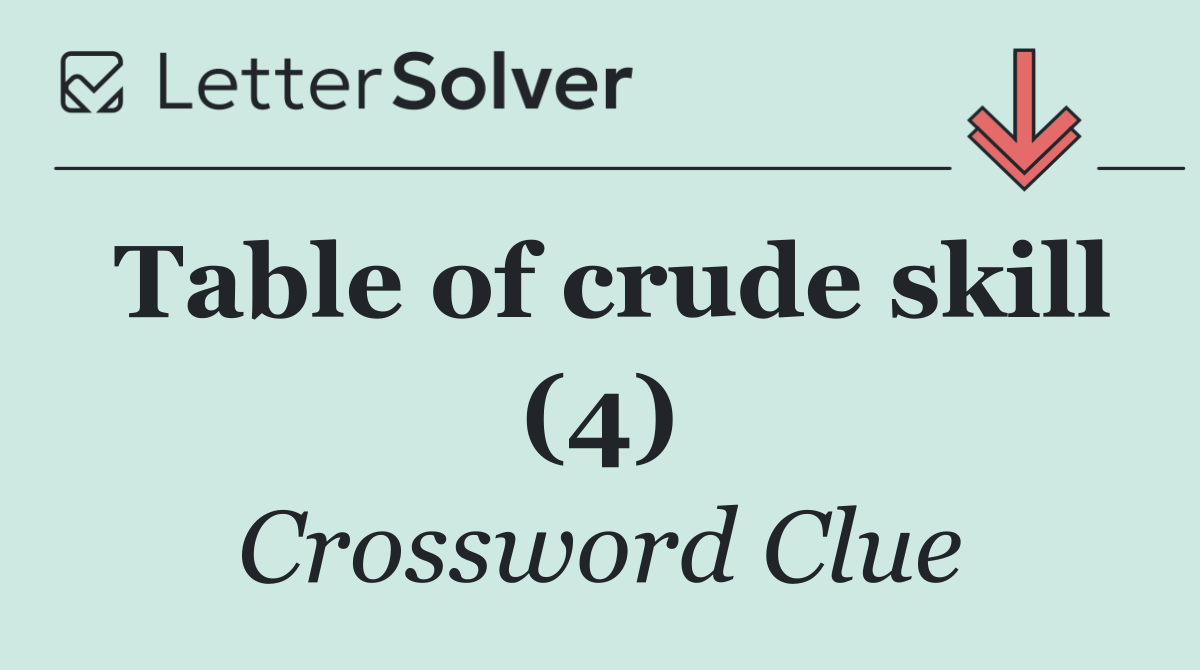 Table of crude skill (4)