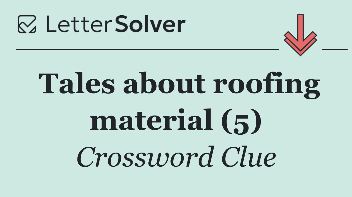Tales about roofing material (5)