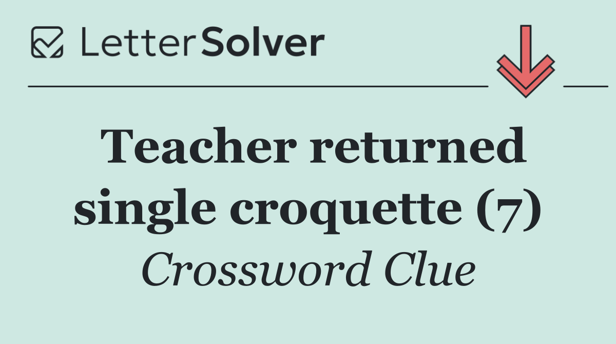 Teacher returned single croquette (7)
