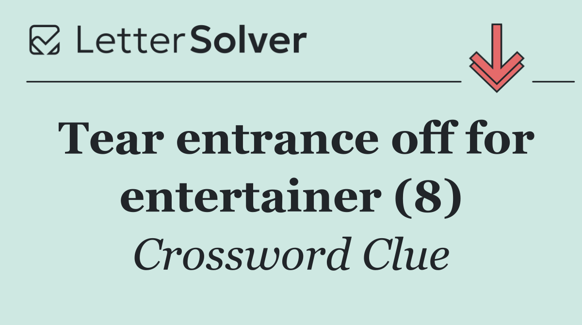 Tear entrance off for entertainer (8)