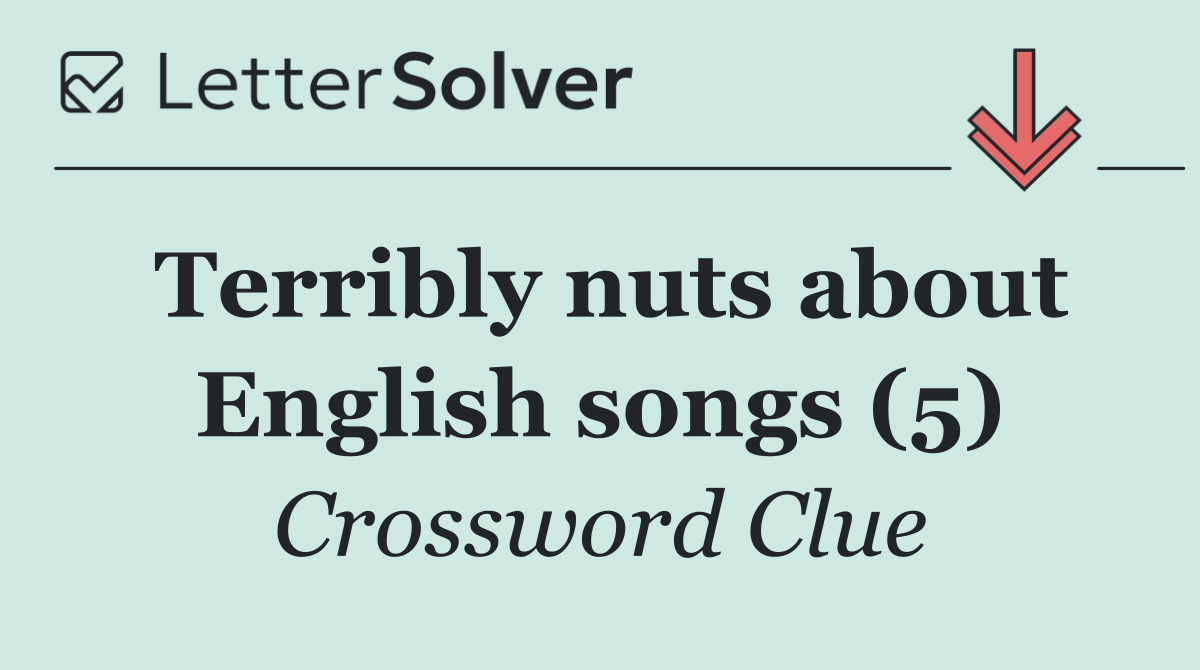 Terribly nuts about English songs (5)