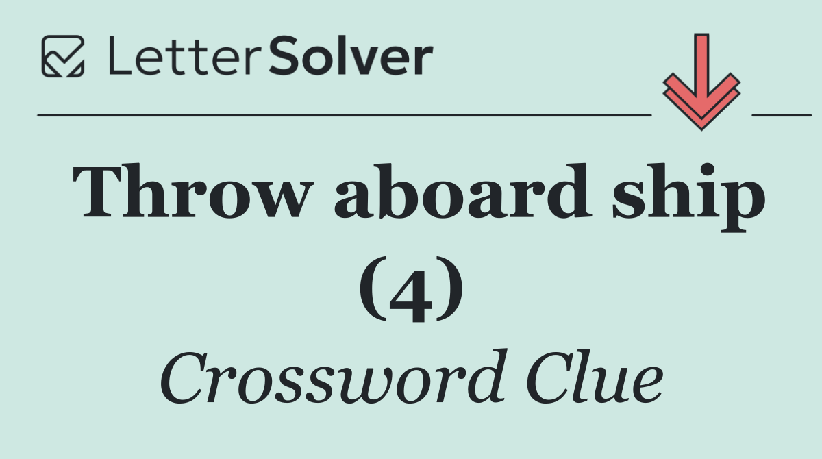 Throw aboard ship (4)