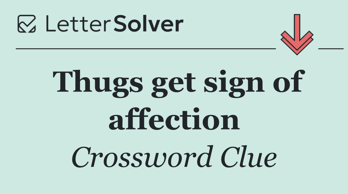 Thugs get sign of affection