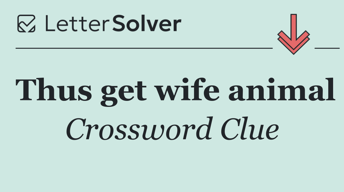 Thus get wife animal