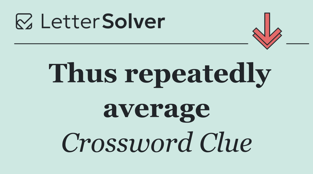 Thus repeatedly average
