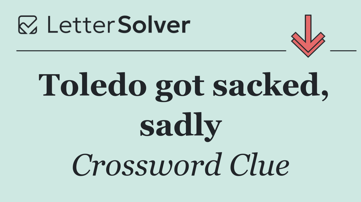 Toledo got sacked, sadly