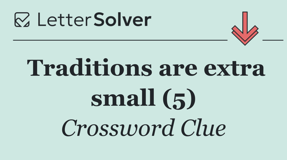 Traditions are extra small (5)