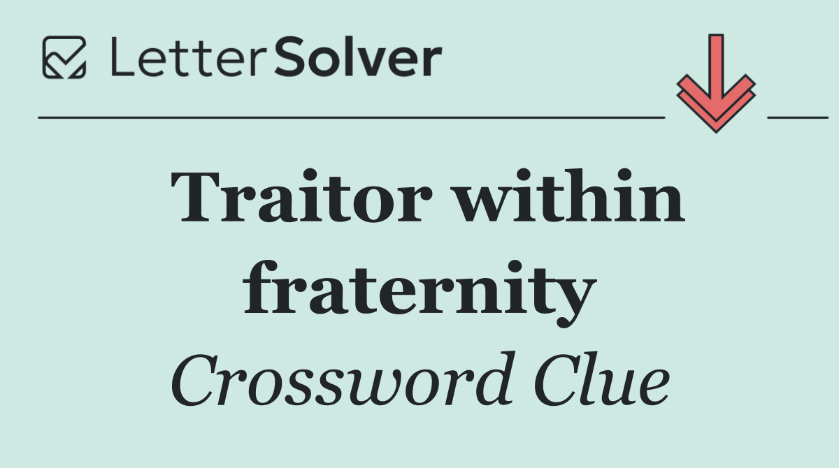 Traitor within fraternity