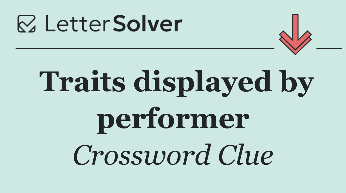 Traits displayed by performer