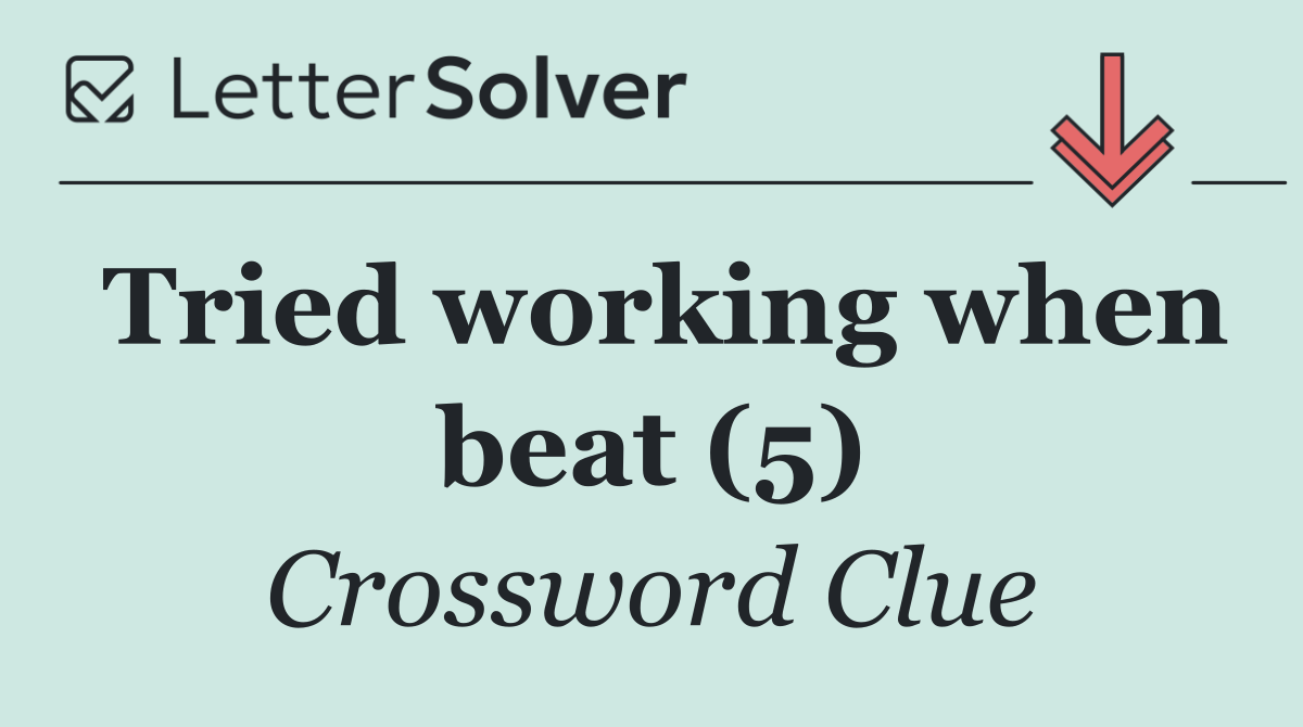Tried working when beat (5)