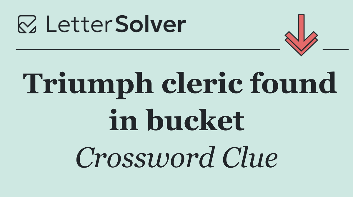 Triumph cleric found in bucket
