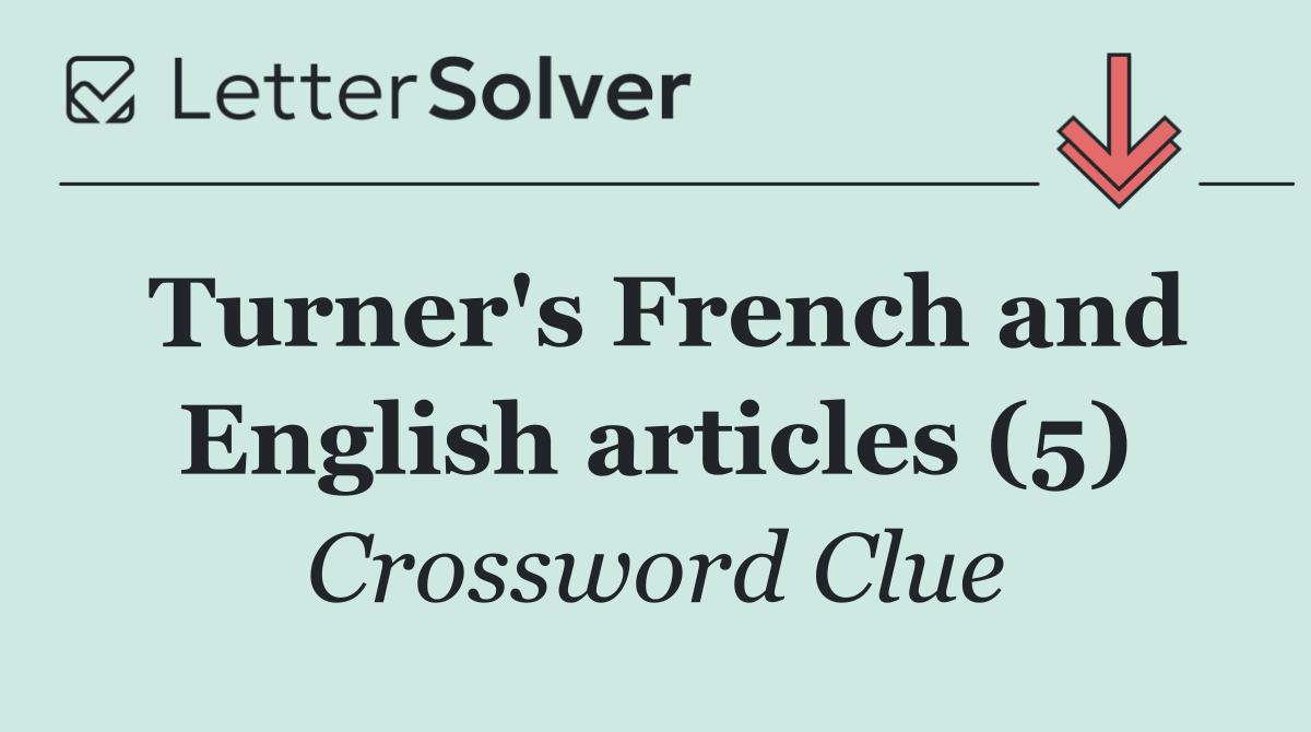 Turner's French and English articles (5)