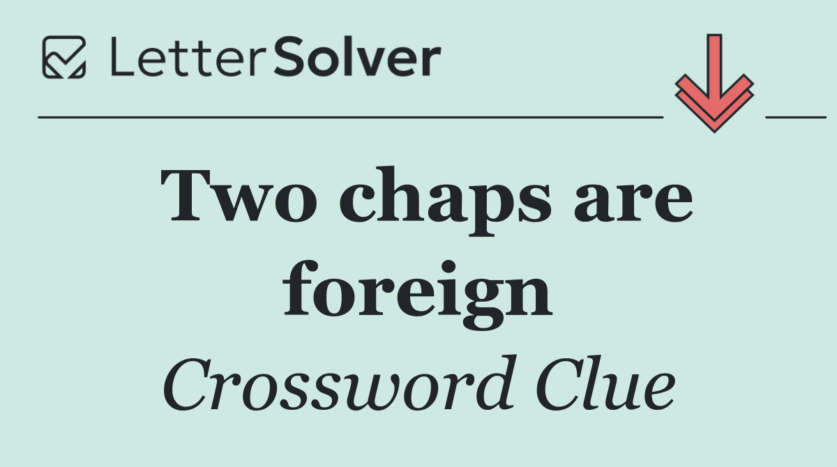 Two chaps are foreign