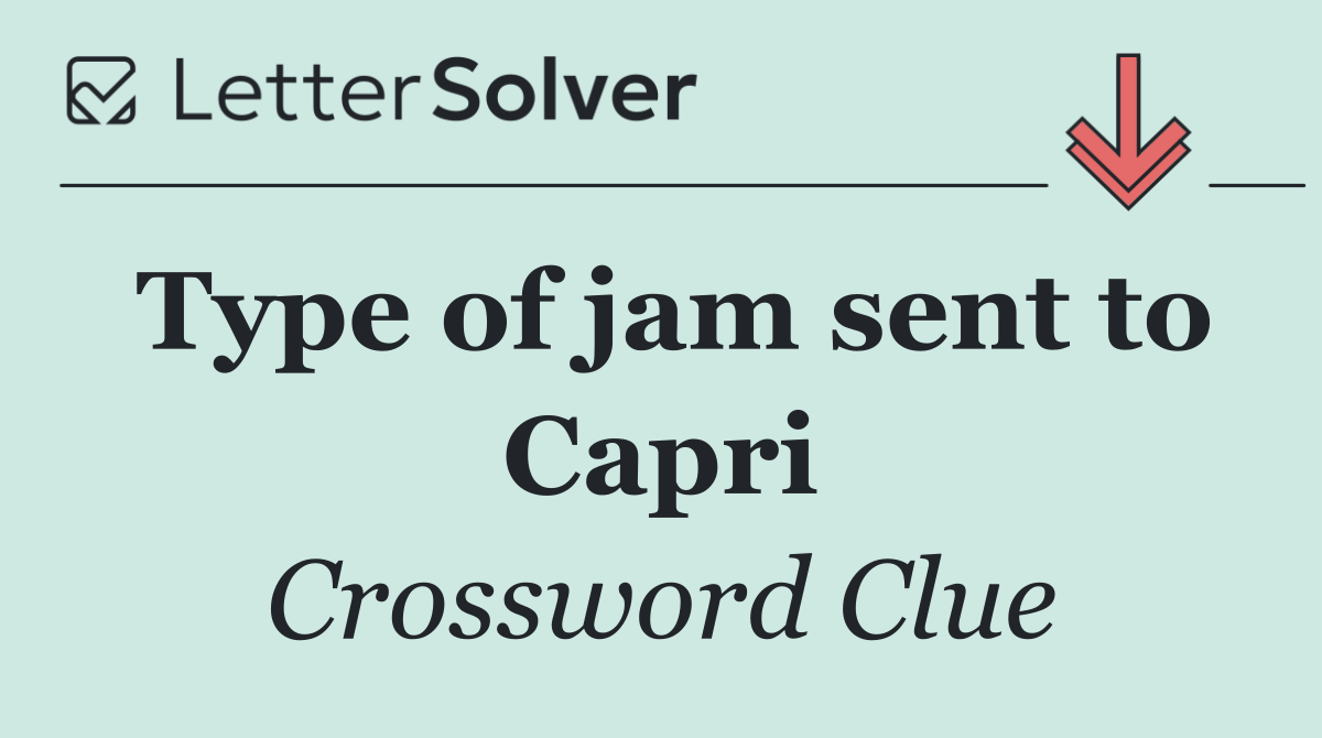 Type of jam sent to Capri