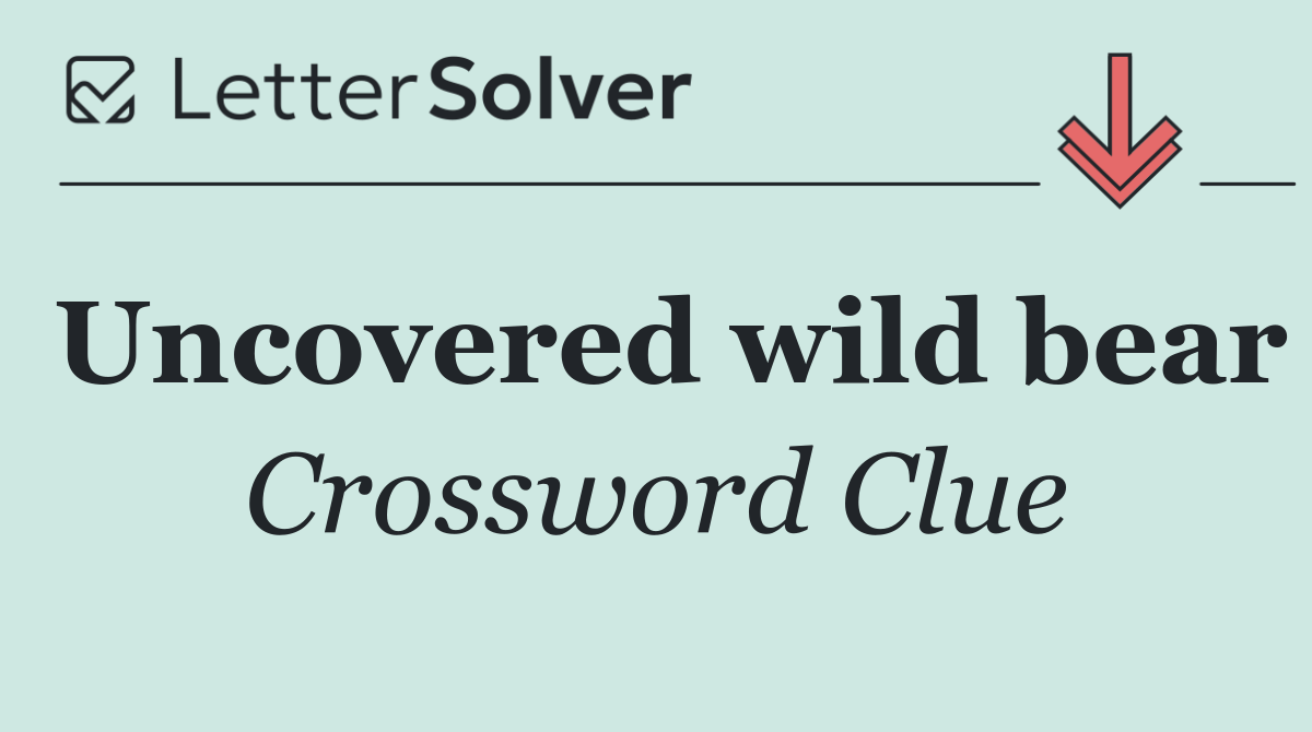 Uncovered wild bear