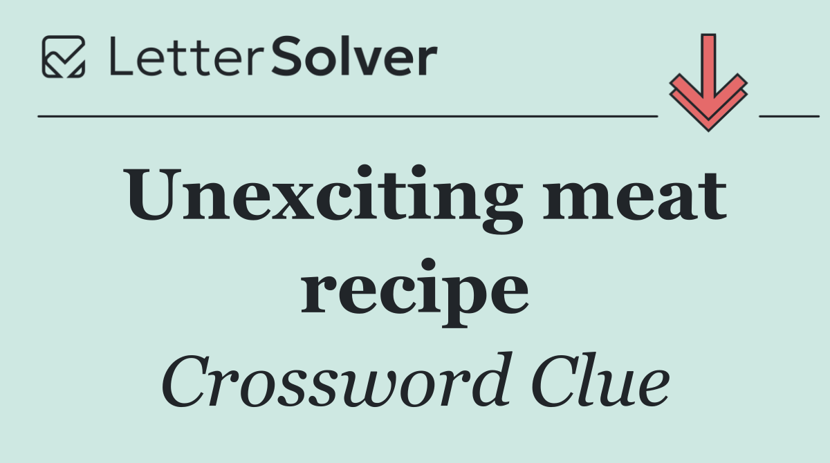 Unexciting meat recipe