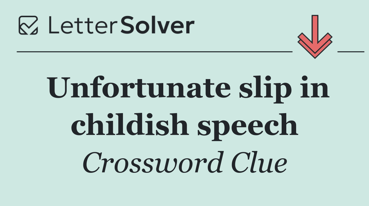 Unfortunate slip in childish speech