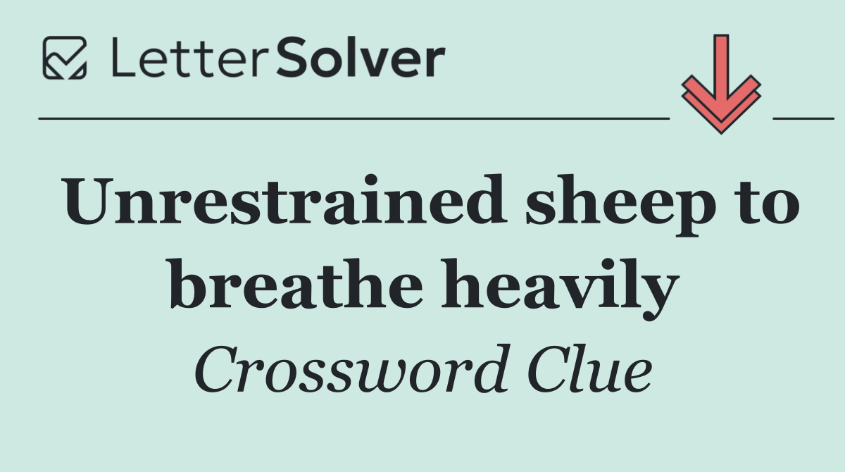 Unrestrained sheep to breathe heavily