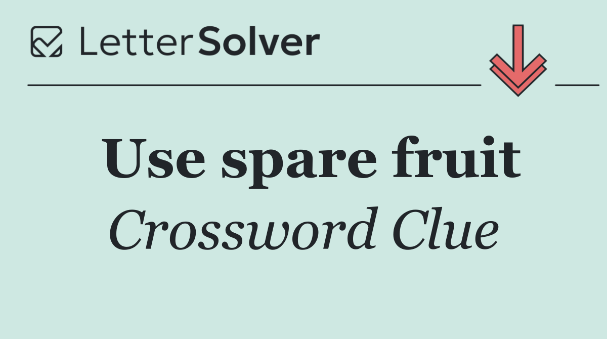 Use spare fruit