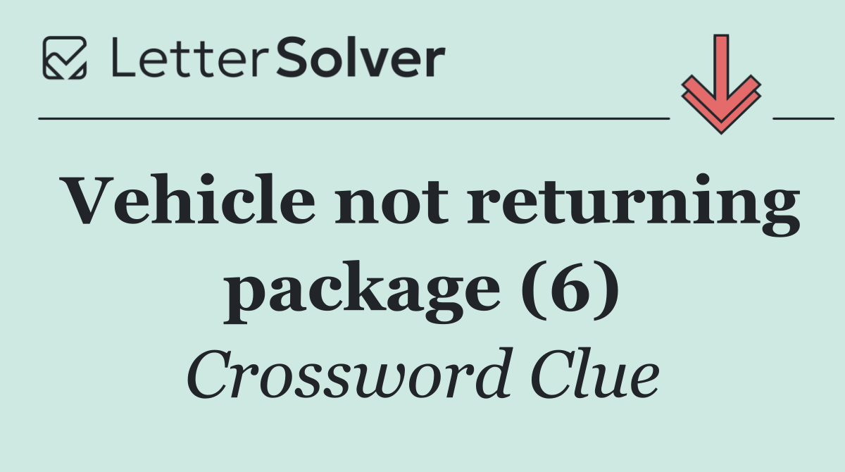 Vehicle not returning package (6)