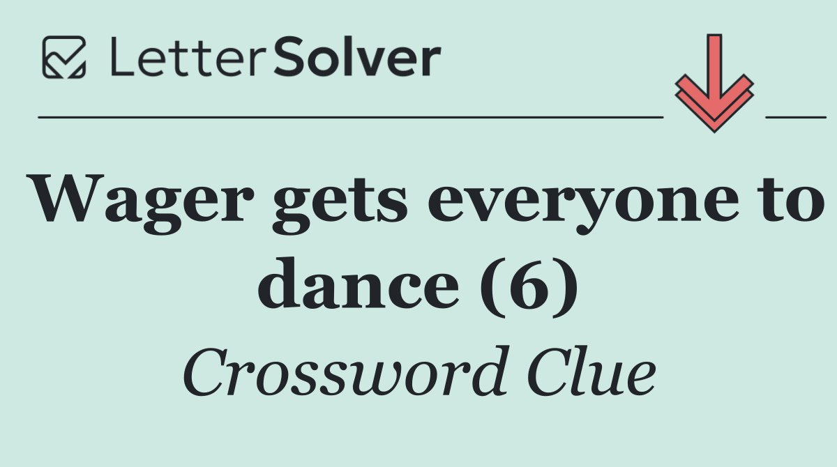 Wager gets everyone to dance (6)