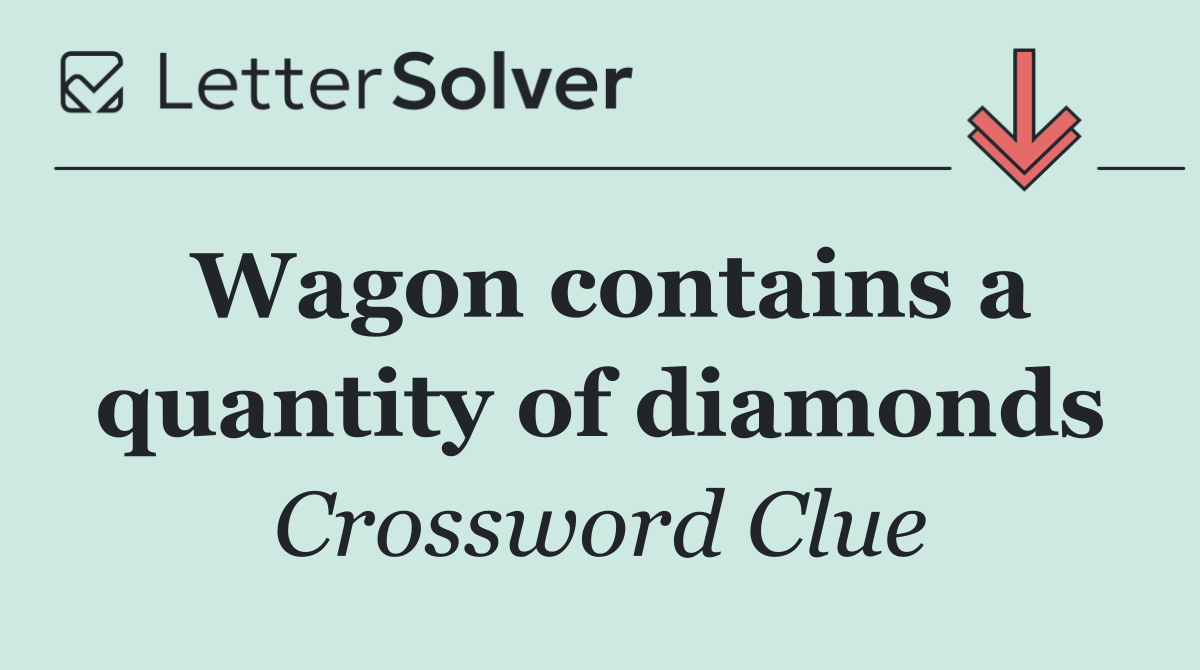 Wagon contains a quantity of diamonds