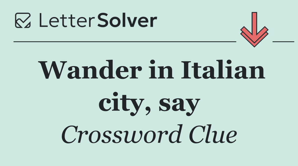 Wander in Italian city, say