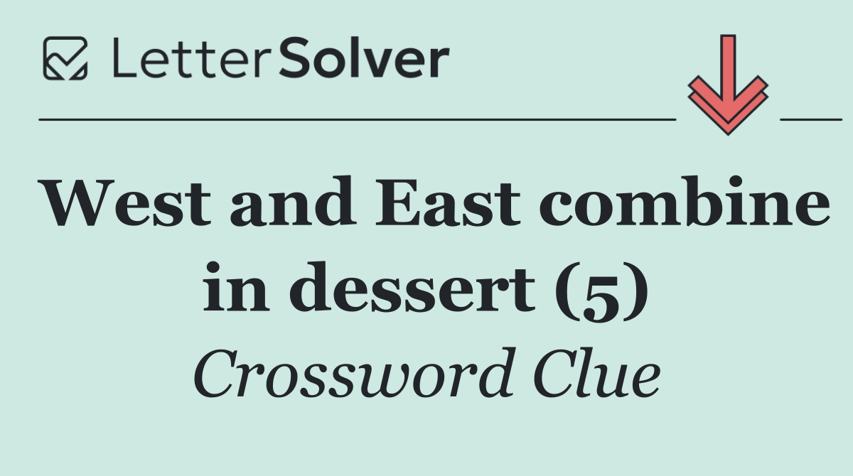 West and East combine in dessert (5)