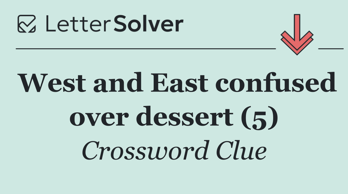 West and East confused over dessert (5)