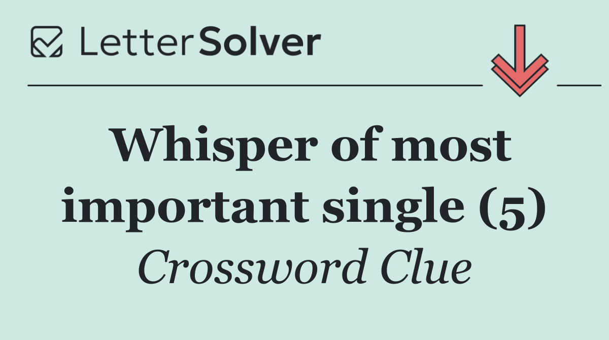 Whisper of most important single (5)