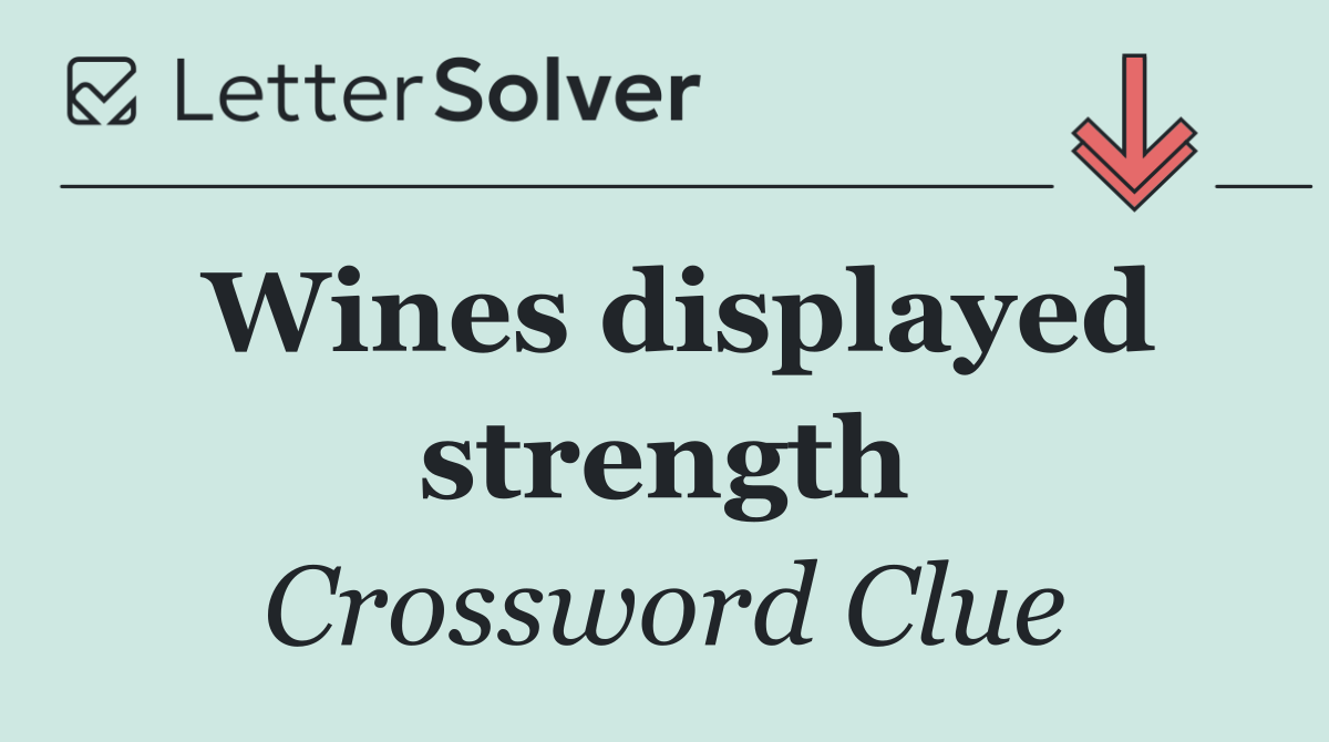 Wines displayed strength
