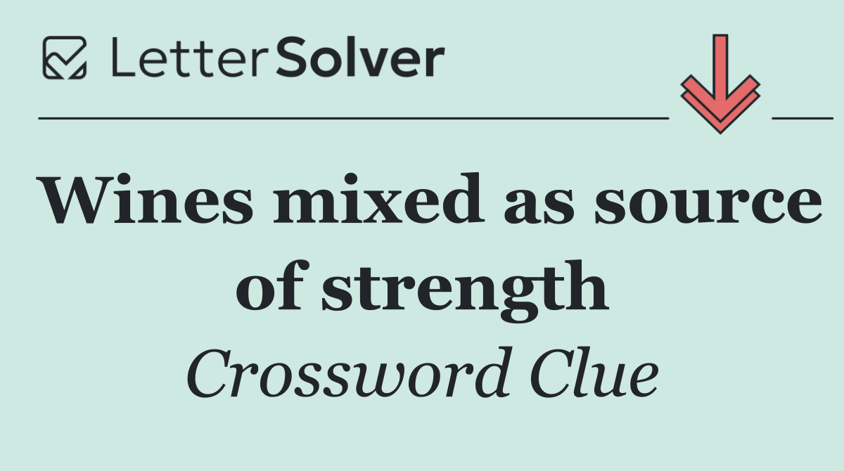 Wines mixed as source of strength
