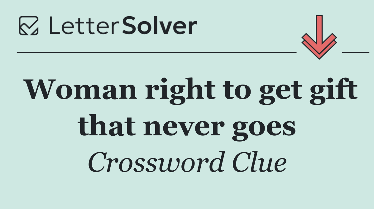 Woman right to get gift that never goes