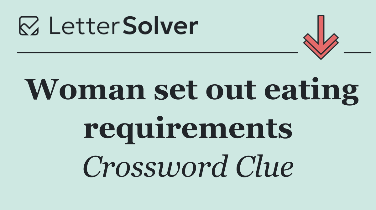 Woman set out eating requirements